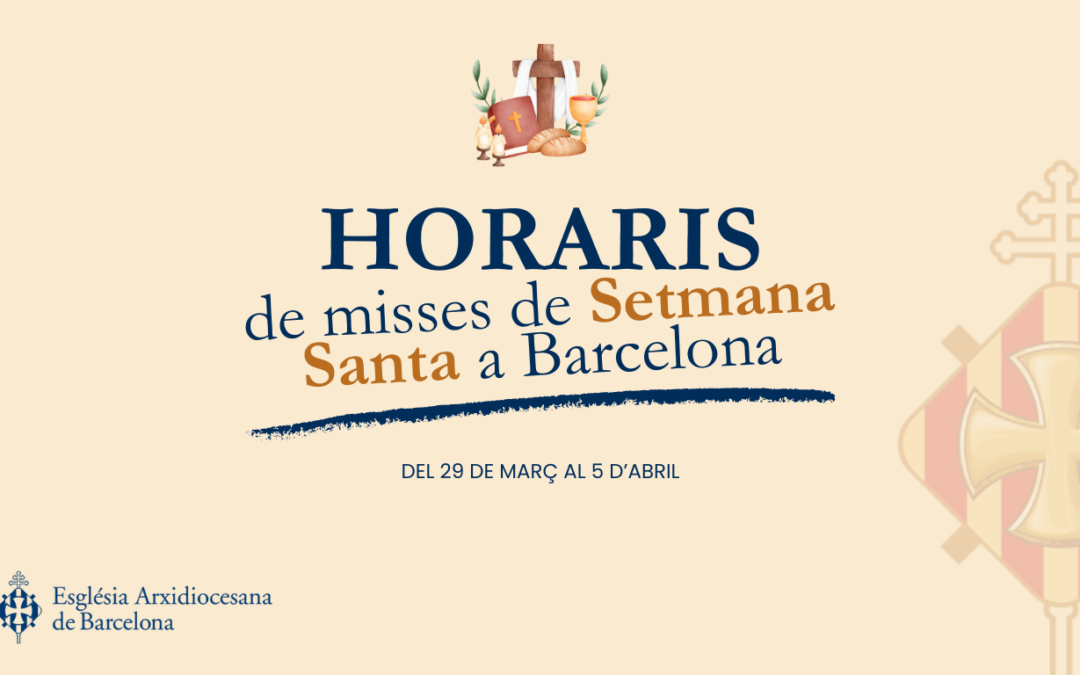 BARCELONA. Horaris de misses de Setmana Santa a Barcelona